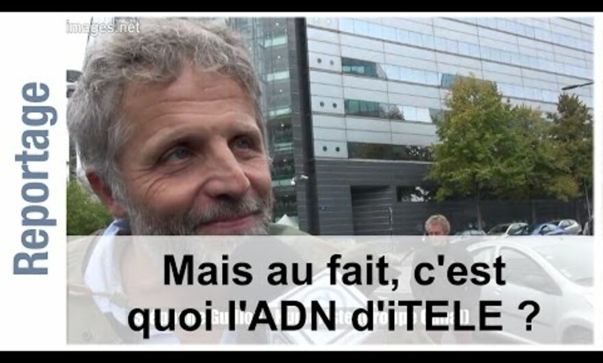 Mais au fait, c'est quoi l'ADN d'iTELE ?