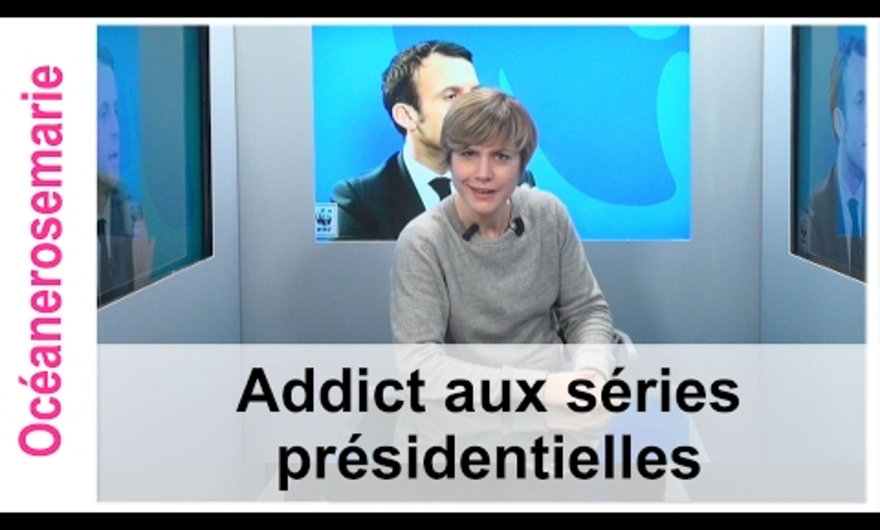 Oceane, addict aux séries présidentielles